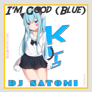 Dj Satomi的专辑I'm Good (Blue) (Dance Mix) (Explicit)