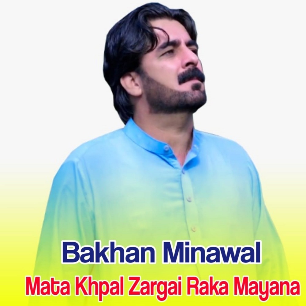 Mata Khpal Zargai Raka Mayana