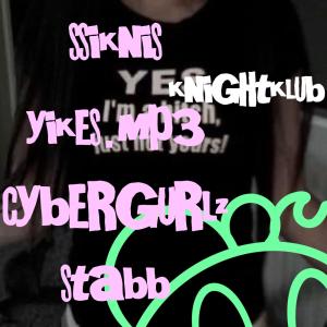 Ssiknis的專輯knightklub (feat. stabb, yikes.mp3 & cybergurlz) [Explicit]