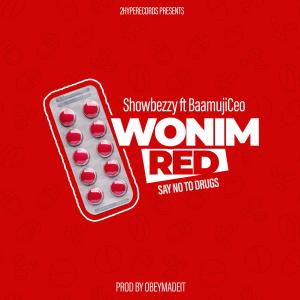 收聽Showbezzy的Wonim Red (feat. Baamuji Ceo) (Explicit)歌詞歌曲