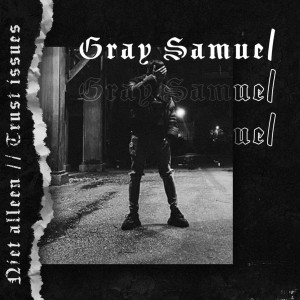 ดาวน์โหลดและฟังเพลง Trust Issues พร้อมเนื้อเพลงจาก Gray Samuel