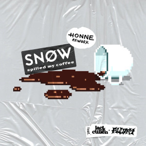 Album Spilled My Coffee (HONNE Rework) (Explicit) from SNØW
