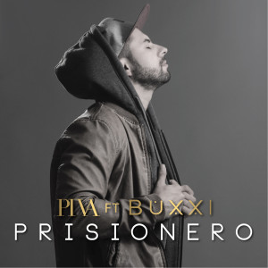 Dengarkan Prisionero (feat. Buxxi) lagu dari Piva dengan lirik