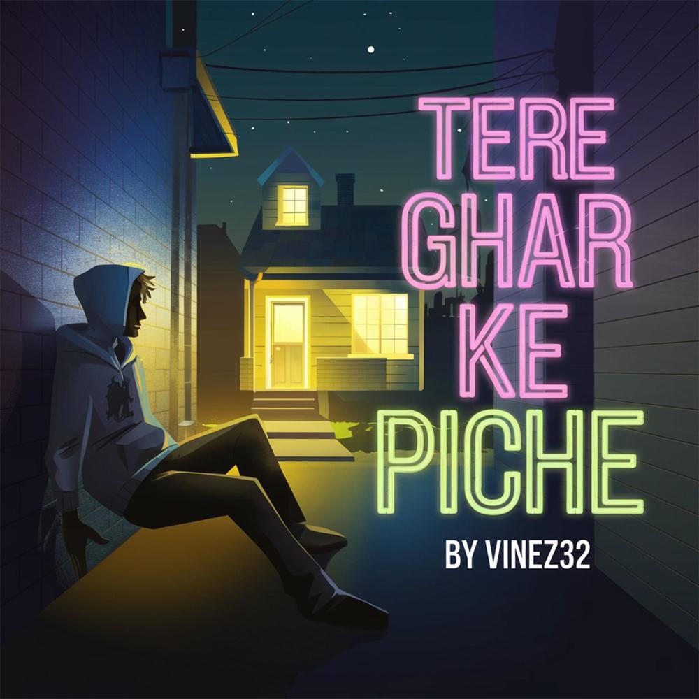 Tere Ghar Ke Piche (feat. VineZ32)