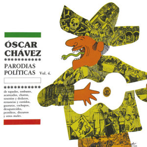 Oscar Chavez的專輯Parodias Políticas
