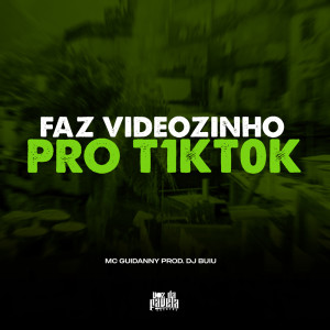 Listen to Faz Videozinho Pro TikTok (Explicit) song with lyrics from MC Guidanny