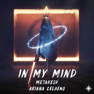 Listen to In My Mind song with lyrics from METAHESH