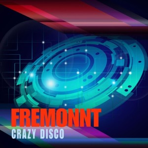 Listen to Disco Crazy song with lyrics from Fremonnt