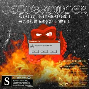 ดาวน์โหลดและฟังเพลง OCTOBROWSER (feat. Marko stat$ & W!ll) (Explicit) พร้อมเนื้อเพลงจาก Kofie Diamonds
