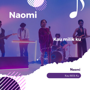 Album Kau Milik Ku oleh Naomi
