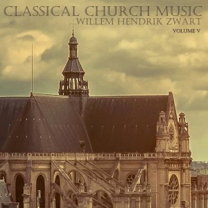 Willem Hendrik Zwart的專輯Classical Church Music, Volume V