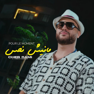 Album Pour Le Moment Manich Nhas from Cheb Rami