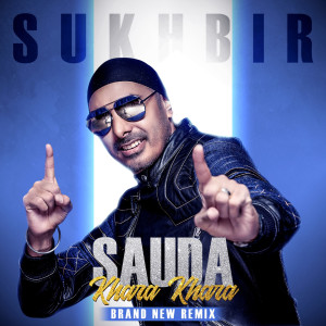 อัลบัม Sauda Khara Khara (Brand New Remix) ศิลปิน Sukhbir