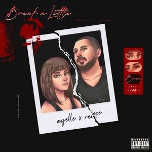 Listen to Break a Little (Explicit) song with lyrics from Ayelle