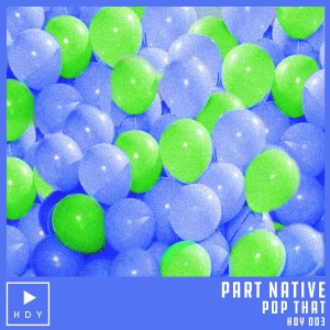 ดาวน์โหลดและฟังเพลง Pop That (Explicit) พร้อมเนื้อเพลงจาก Part Native