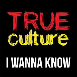 收聽True Culture West Papuan Youth Project的I Wanna Know歌詞歌曲