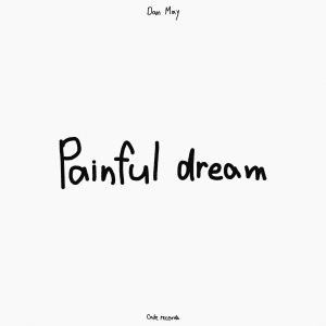 อัลบัม Painful Dream ศิลปิน Dan May