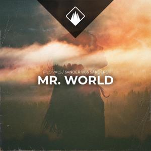Listen to Mr. World (Sander W. & Sandëro Remix) song with lyrics from Filo Vals