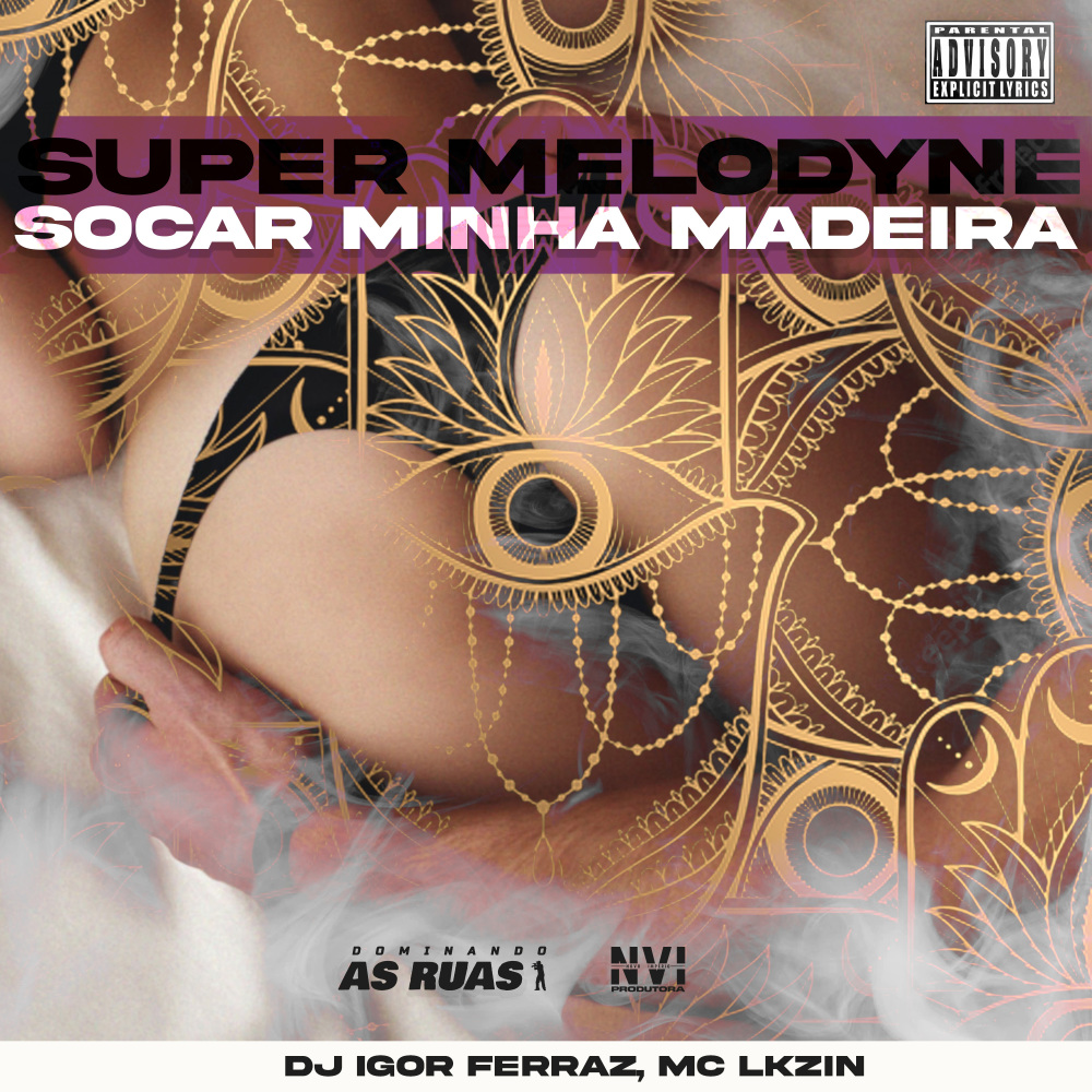 Super Melodyne - Socar Minha Madeira (Explicit)