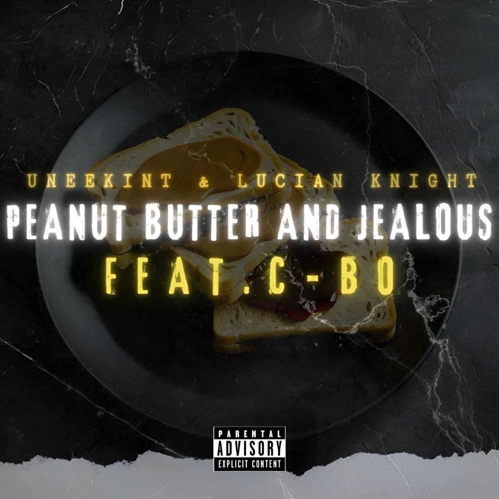 Peanut Butter and Jealous (feat. C-Bo) (Explicit)
