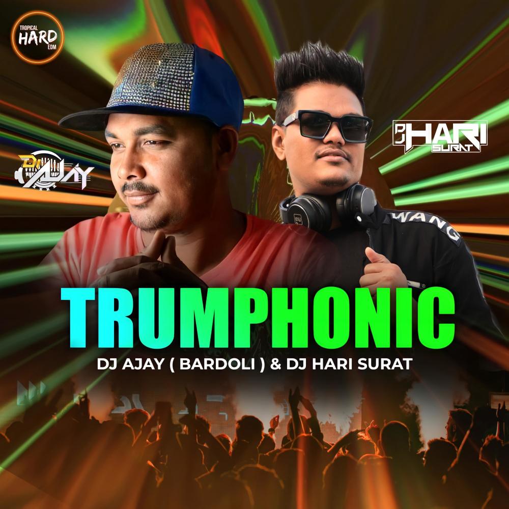 Trumphonic (Dj Ajay Bardoli|Tropical Hard EDM)