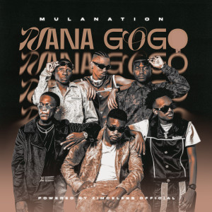 ดาวน์โหลดและฟังเพลง Nana Gogo พร้อมเนื้อเพลงจาก MulaNation