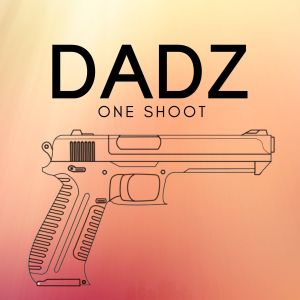 收聽Dadz的One Shoot歌詞歌曲