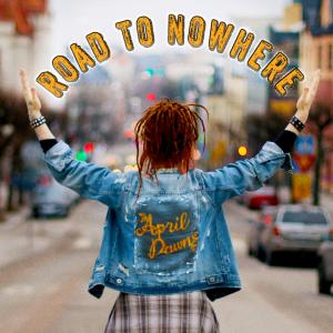 收聽April Dawn的Road To Nowhere歌詞歌曲
