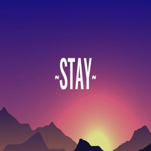 Dengarkan Stay lagu dari Dj viral tiktok dengan lirik