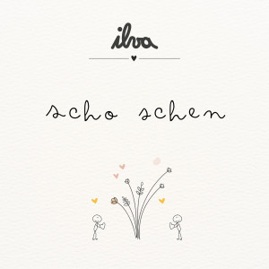 Listen to Scho Schen song with lyrics from Ilva