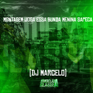 Dj Marcelo的專輯Montagem Joga Essa Bunda Menina Sapeca
