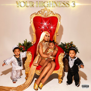 Album Your Highness 3 (Explicit) oleh Queen Key