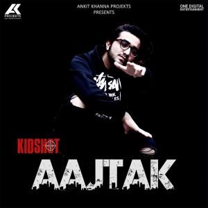 Listen to Aaj Tak song with lyrics from Kidshot