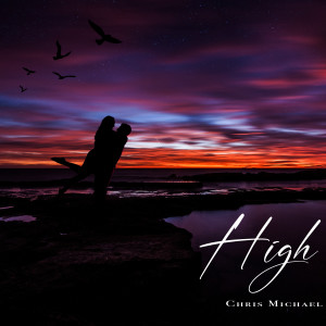 收聽Chris Michael的HIGH歌詞歌曲