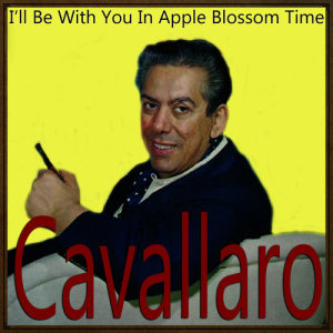 ดาวน์โหลดและฟังเพลง I'll Be with You in Appleblossom Time พร้อมเนื้อเพลงจาก Carmen Cavallaro