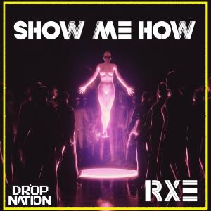 RXE的專輯Show Me How