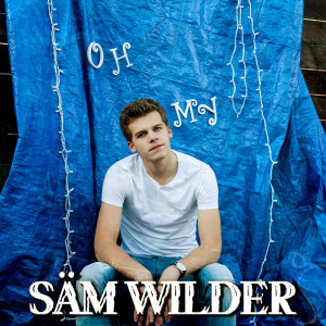 Listen to Oh My (Explicit) song with lyrics from Säm Wilder