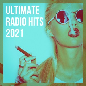 อัลบัม Ultimate Radio Hits 2021 ศิลปิน #1 Pop Hits!