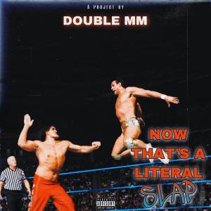 อัลบัม Now That's a Literal Slap ! (Explicit) ศิลปิน Double MM