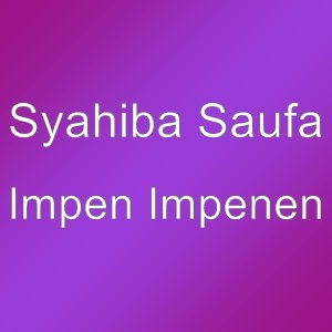 收聽Syahiba Saufa的Impen Impenen歌詞歌曲
