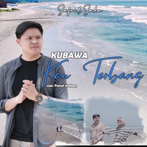 Listen to Ku Bawa Kau Terbang song with lyrics from Safril Saha