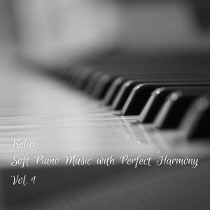 อัลบัม Relax: Soft Piano Music with Perfect Harmony Vol. 1 ศิลปิน Soft Piano Music