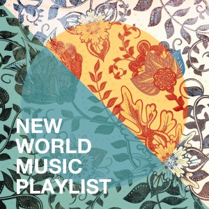Album New World Music Playlist from Change The World
