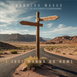 Monolog Magad的專輯I Just Wanna Go Home