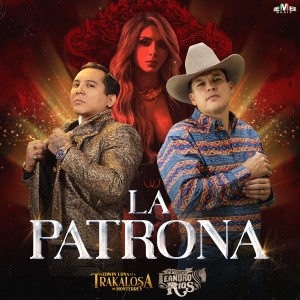 ดาวน์โหลดและฟังเพลง La Patrona พร้อมเนื้อเพลงจาก Banda La Trakalosa