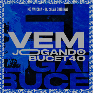 收听DJ Silva Original的VEM JOGANDO O BUCET4O (Explicit)歌词歌曲