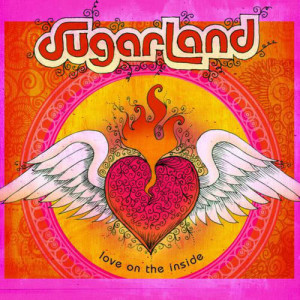 Sugarland的專輯Love On The Inside
