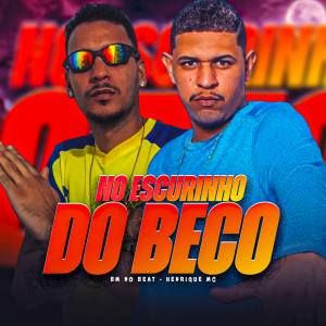 收聽Henrique Mc的No Escurinho do Beco歌詞歌曲