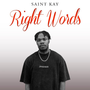 收听Saint Kay的Right Words歌词歌曲