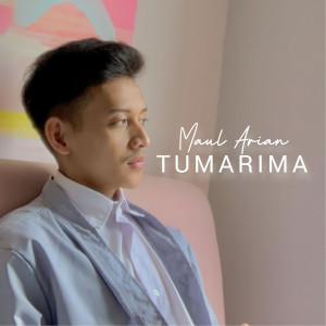Dengarkan Tumarima lagu dari Maul Arian dengan lirik